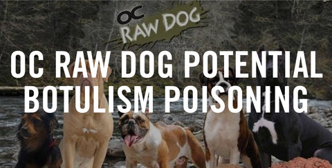 OC Raw Dog Potentially Causing Botulism Poisoning