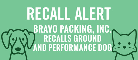 Bravo Packing, Inc. Recalls Ground and Performance Dog