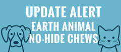 Earth Animal Notice For No-Hide Chews Concerns